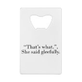 Dat is wat ze grijnzend zei creditkaart flessenopener (Achterkant)