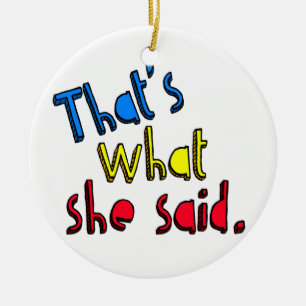 dat is wat ze ornament zei