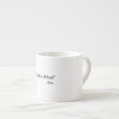 Dat is wat ze zei espresso kop (Voorkant rechts)
