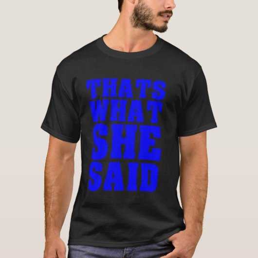 Dat is wat ze zei: grappig citeert statement rev t-shirt (Voorkant)