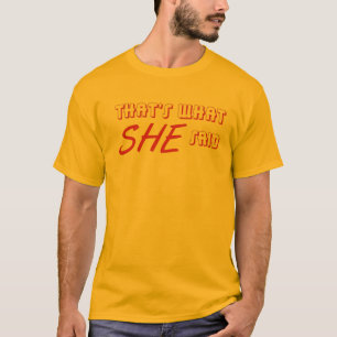 Dat is wat ze zei II T-shirt