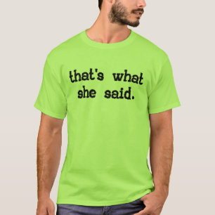 Dat is wat ze zei - Kantoor Gezegde T-shirt