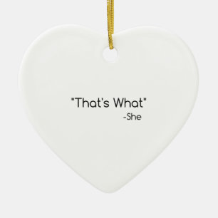 Dat is wat ze zei keramisch ornament