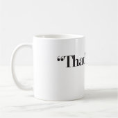 "Dat is wat ze zei" koffie-mok. Koffiemok (Links)