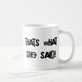 Dat is wat ze zei koffiemok