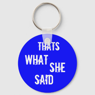 Dat is wat ze zei sleutelhanger