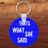 Dat is wat ze zei sleutelhanger (Voorkant)
