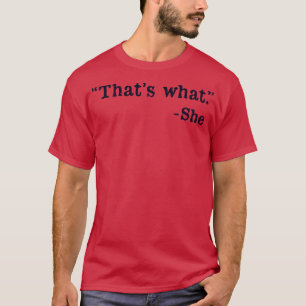 Dat is wat ze zei t-shirt