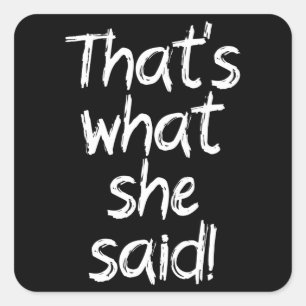 Dat is wat ze zei vierkante sticker