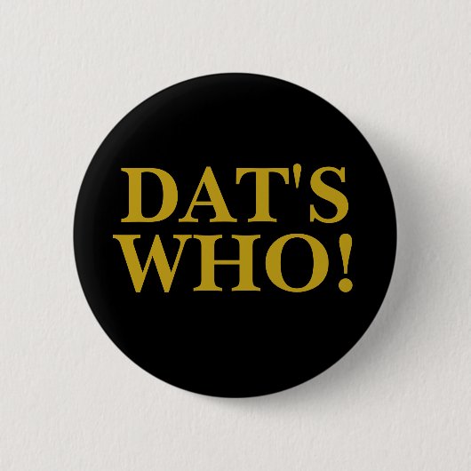 DAT IS WIE! RONDE BUTTON 5,7 CM (Voorkant)