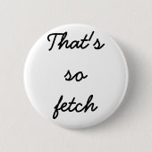 "Dat is zo aantrekkelijk" knop Ronde Button 5,7 Cm (Voorkant)