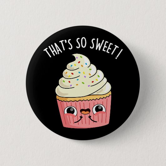 Dat is zo lief grappig gestrooid cupcake pun donke ronde button 5,7 cm (Voorkant)