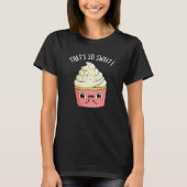 Dat is zo lief grappig gestrooid cupcake pun donke t-shirt (Voorkant)