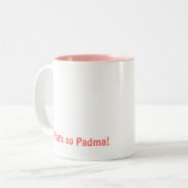 Dat is zo Padma, dat is zo Padma. Tweekleurige Koffiemok (Voorkant links)