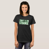 Dat is zo vreemd (woorden) t-shirt (Voorkant volledig)