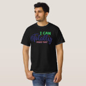 Dat kan ik helemaal maken  t-shirt (Voorkant volledig)