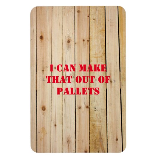 DAT KAN IK MAKEN UIT DE MOK VAN PALLETS GLASS MAGNEET (Verticaal)