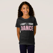 Dat kan ik niet. Ik heb dansen. T-shirt (Voorkant volledig)