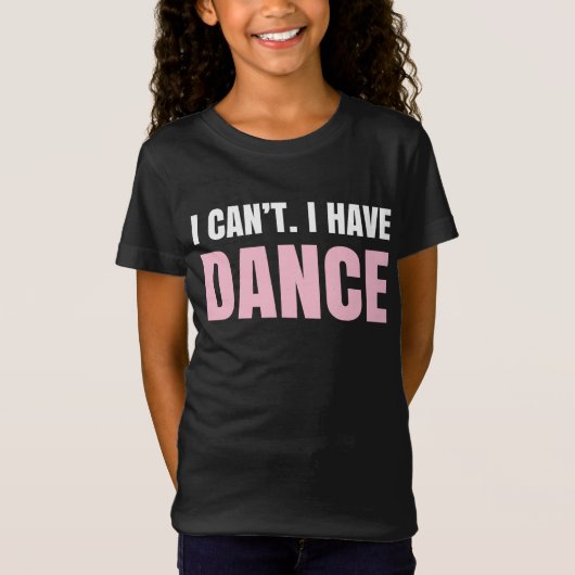 Dat kan ik niet. Ik heb dansen. T-shirt (Voorkant)