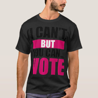 Dat kan ik niet, maar je kunt wel stemmen (roze) P T-shirt