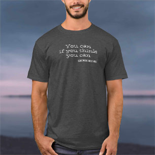 Dat kan je als je denkt dat je dat kunt. Motivatie T-shirt