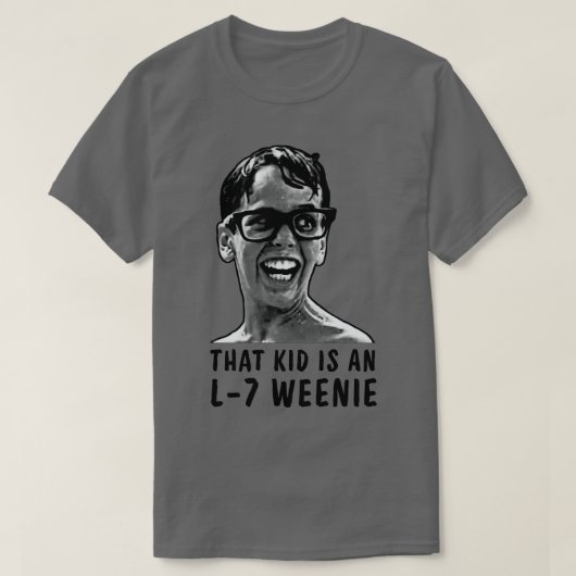 Dat Kind is een L7 Weenie T-shirt (Design voorkant)