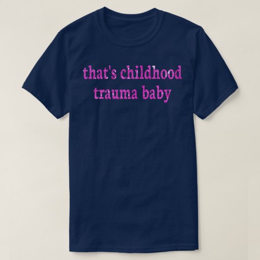 Dat kindertrauma baby t-shirt (Design voorkant)