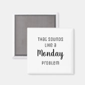Dat klinkt als een maandprobleem Funny Magneet (Voorkant / Achterkant)