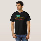 Dat klinkt als een probleem, niet mijn probleem t-shirt (Voorkant volledig)