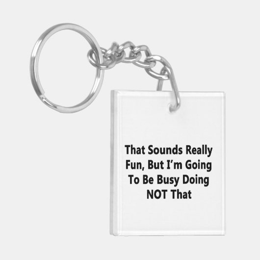 Dat klinkt echt leuk sleutelhanger (Voorkant Links)