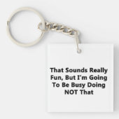 Dat klinkt echt leuk sleutelhanger (Voorkant)