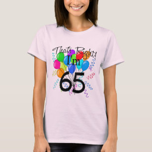Dat klopt dat ik 65 ben. t-shirt
