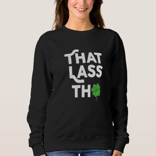 Dat Lass Tho St Patrick's Day Shamrock Costume C Trui (Voorkant)