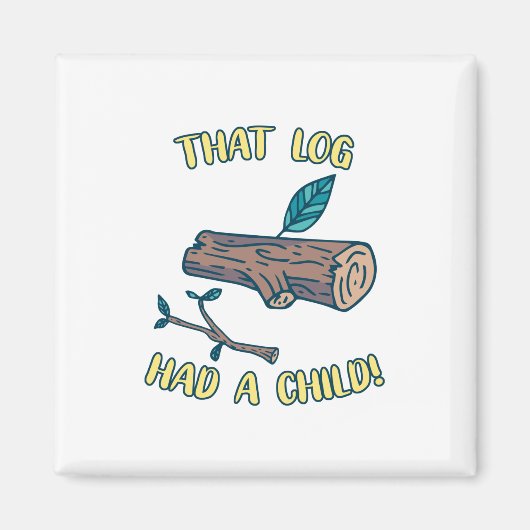 Dat log had een kinderthema magneet (Voorkant)
