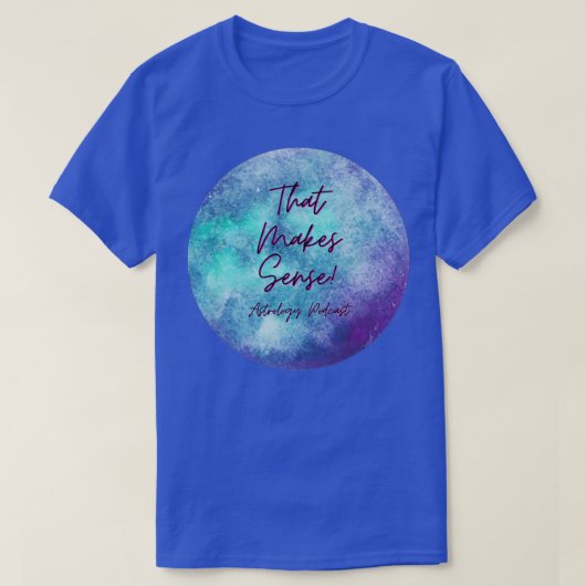 Dat maakt de zintuiglijke astrologie pogocast t-shirt (Design voorkant)
