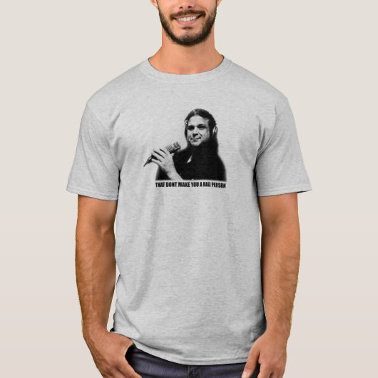 Dat maakt je geen slecht persoonlijk t-shirt (Voorkant)