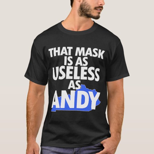 Dat Masker is net zo nutteloos als Andy T-shirt (Voorkant)