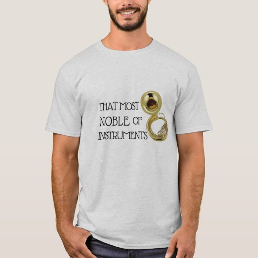 Dat meest noble van instrumenten - Sousaphone Shir T-shirt (Voorkant)