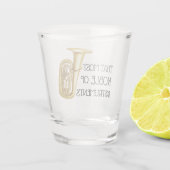 Dat meest noble van instrumenten - Tuba Shot Glas (Achterkant)