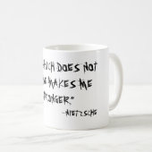 "DAT MIJ NIET VERMOORD MAAKT MIJ STERKER" KOFFIEMOK (Voorkant rechts)