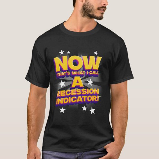 Dat noem ik een recessie-indicator! t-shirt (Voorkant)