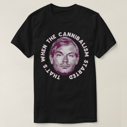 Dat toen het kannibalisme begon 1 t-shirt (Design voorkant)