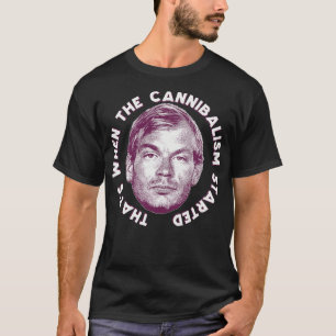 Dat toen het kannibalisme begon 1 t-shirt