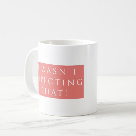 Dat verwachtte je niet! Gewoon roze Koffiemok (Voorkant links)