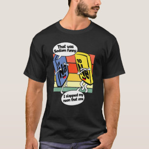 Dat was de Natriumgeek Chemistry Joke Science Humo T-shirt