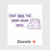 Dat was de uiterste datum - uitgestanste sticker (Vel)