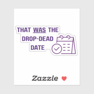 Dat was de uiterste datum - uitgestanste sticker
