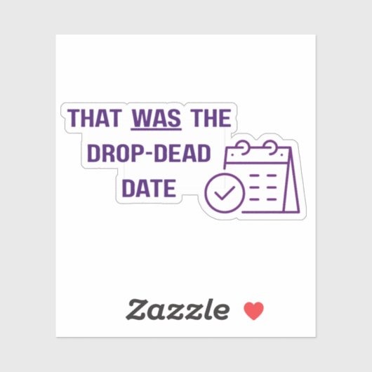 Dat was de uiterste datum - uitgestanste sticker (Vel)