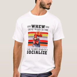Dat was dichtbij - grappige citaten t-shirt