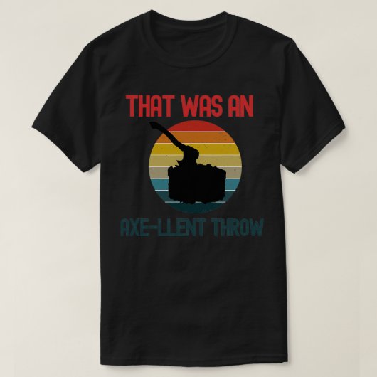 Dat was een AxeLent Throw T-shirt (Design voorkant)